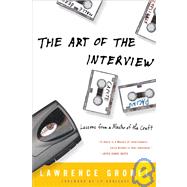The Art of the Interview Lessons from a Master of the Craft by GROBEL, LAWRENCE, 9781400050710