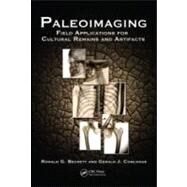 Paleoimaging: Field Applications for Cultural Remains and Artifacts by Beckett; Ronald G., 9781420090710