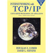 Internetworking with TCP/IP, Vol. III Client-Server Programming and Applications, Linux/Posix Sockets Version by Comer, Douglas E.; Stevens, David L., 9780130320711