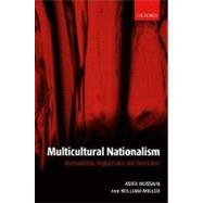 Multicultural Nationalism Islamaphobia, Anglophobia, and Devolution by Hussain, Asifa M.; Miller, William L., 9780199280711