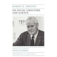 On Social Structure and Science by Merton, Robert King, 9780226520711