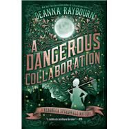 A Dangerous Collaboration by Raybourn, Deanna, 9780451490711