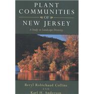 Plant Communities of New Jersey by Collins, Beryl Robichaud; Anderson, Karl H., 9780813520711