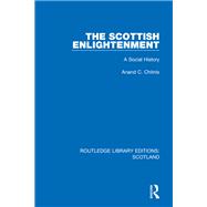 The Scottish Enlightenment by Anand C. Chitnis, 9781032070711