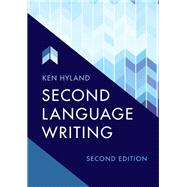 Second Language Writing by Hyland, Ken, 9781108470711