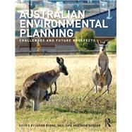Australian Environmental Planning: Challenges and Future Prospects by Byrne; Jason, 9781138000711
