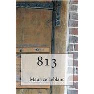 813 by Leblanc, M. Maurice; Ballin, M. G - Ph., 9781508430711