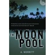 The Moon Pool by Merritt, A., 9781590200711