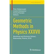 Geometric Methods in Physics by Kielanowski, Piotr; Odzijewicz, Anatol; Previato, Emma, 9783030340711