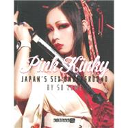 Pink Kinky: Japan's Sex Underground by Zume, Su; Vun, Justin; Lum, Cory, 9789881250711