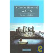 A Concise History of Wales by Geraint H. Jenkins, 9780521530712