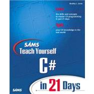 Sams Teach Yourself C# in 21 Days by Jones, Bradley L., 9780672320712