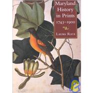 Maryland History In Prints, 1752-1900 by Rice, Laura, 9780938420712