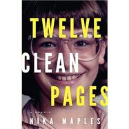 Twelve Clean Pages by Maples, Nika, 9780983590712