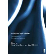 Diaspora and Identity: Perspectives on South Asian Diaspora by Sahoo; Ajaya Kumar, 9781138850712