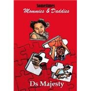 Sometimes Mommies & Daddies Just Don't Stay Together by Majesty, D. S.; Smith, Debra; Guess, Anne; Beanum, Latonya, 9781500190712