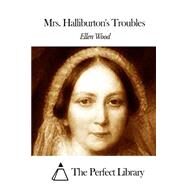 Mrs. Halliburton's Troubles by Wood, Ellen, 9781508660712