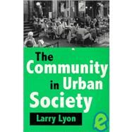Community in Urban Society by Lyon, Larry, 9781577660712