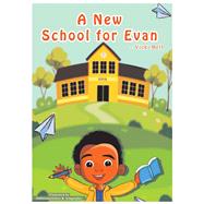 A New School for Evan by Bell, Vicki, 9780578810713