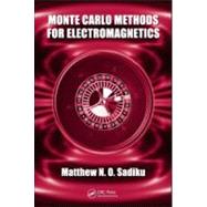 Monte Carlo Methods for Electromagnetics by Sadiku; Matthew N. O., 9781439800713