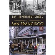 Lost Department Stores of San Francisco by Hitz, Anne Evers; Garchik Former Columnist <i>san Francisco Chronicle<;i>, Leah, 9781467140713