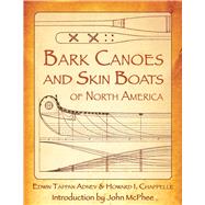 Bark Canoes/Skin Boats N Am Pa by Adney,Edwin Tappan, 9781602390713