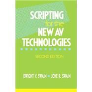 Scripting for the New AV Technologies by Swain; Dwight V, 9780240800714