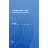 Operation Just Cause by Bruce W. Watson; Peter Tsouras, 9780429300714