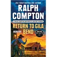 Ralph Compton Return to Gila Bend by Stowers, Carlton; Compton, Ralph, 9780593100714