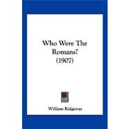 Who Were the Romans? by Ridgeway, William, 9781104930714