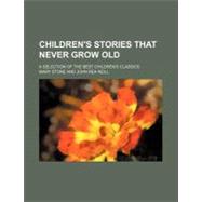 Children's Stories That Never Grow Old by Stone, Mary; Neill, John Rea, 9781151390714