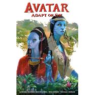 Avatar: Adapt or Die by Bechko, Corinna; Lobel, Beni R.; Dzioba, Wes, 9781506730714