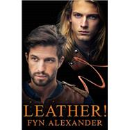 Leather! by Fyn Alexander, 9798896020714