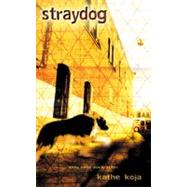 Straydog by Koja, Kathe, 9780142400715