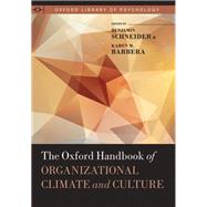 The Oxford Handbook of Organizational Climate and Culture by Schneider, Benjamin; Barbera, Karen M., 9780199860715
