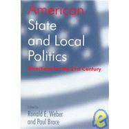 American State and Local Politics by Weber, Ronald E.; Brace, Paul R., 9781566430715