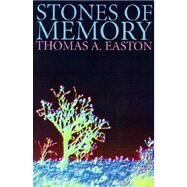 Stones of Memory by Easton, Thomas A., 9781587150715