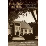 Head, Heart, and Hand by Ostrander, Rick; Marsden, George, 9781682260715