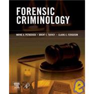Forensic Criminology by Petherick; Turvey; Ferguson, 9780123750716