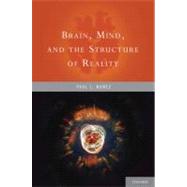 Brain, Mind, and the Structure of Reality by Nunez, Paul L., 9780195340716