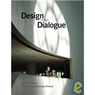 Design through Dialogue A Guide for Architects and Clients by Franck, Karen A.; von Sommaruga Howard , Teresa, 9780470870716