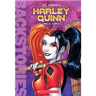 Harley Quinn: Wild Card (Backstories) by Marsham, Liz; DC Comics, 9781338030716