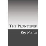 The Plunderer by Norton, Roy, 9781507870716