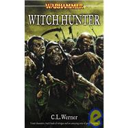 Witch Hunter by C. L. Werner, 9781844160716