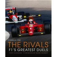 Formula One: The Rivals F1's Greatest Duels by Dodgins, Tony; Webber, Mark, 9780711280717