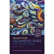 Gilgamesh's Snake and Other Poems by Iskander, Ghareeb; Glenday, John, 9780815610717