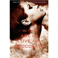 In the Age of Love and Chocolate by Zevin, Gabrielle, 9781250050717