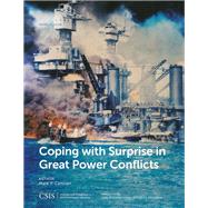Coping With Surprise in Great Power Conflicts by Cancian, Mark F., 9781442280717