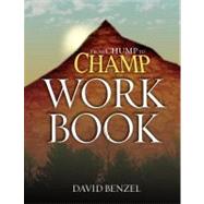 From Chump to Champ Workbook: The Workbook for How Individuals Go from Good to Great by BENZEL DAVID, 9781599320717