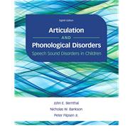 Articulation and Phonological Disorders Speech Sound Disorders in Children by Bernthal, John E.; Bankson, Nicholas W.; Flipsen, Peter, Jr., 9780134170718